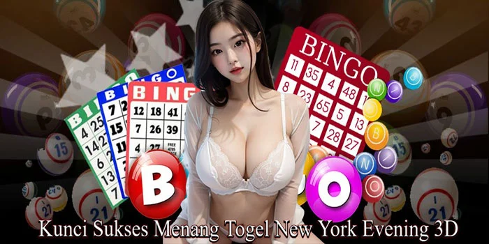 Kunci Sukses Menang Togel New York Evening 3D (2)