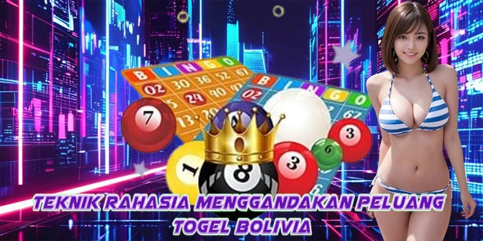Teknik Rahasia Menggandakan Peluang Togel Bolivia