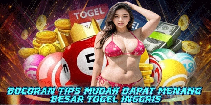 Bocoran Tips Mudah Dapat Menang Besar Togel Inggris
